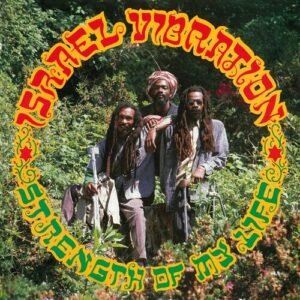 Israel Vibration – Strength Of My Life