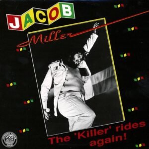 Jacob Miller – The 'Killer' Rides Again