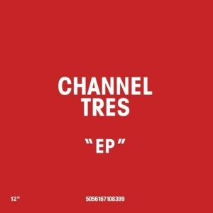 Channel Tres -"EP"